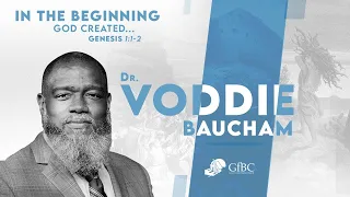 In the Beginning, God Created... --  Voddie Baucham