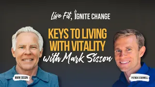 Keys to Living with Vitality with Mark Sisson & Metabolic Flexibility