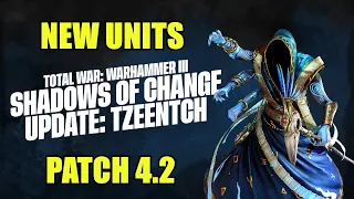 NEWS - Tzeentch Reveals - New Units & More Info - Shadows of Change Update - Total War Warhammer 3