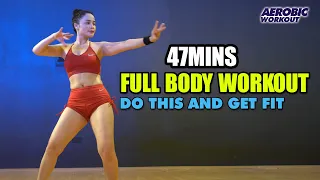 47 Mins Full Body Workout l Do This and Get Fit l Aerobic Workout