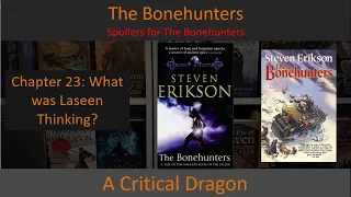 The Bonehunters Chapter 23 - What was Laseen Thinking?