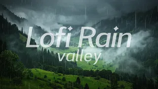 Valley Mist in Rain 🌧️  Lofi HipHop 🎧 Lofi Rain [Beats To Relax / Piano x Drums]