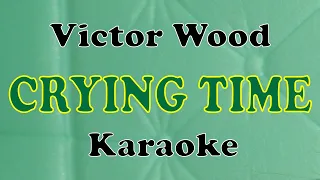 CRYING TIME - Victor Wood [KARAOKE]