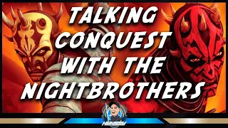 TALKING CONQUEST WITH THE NIGHTBROTHERS / STAR WARS : GALAXY OF HEROES
