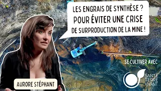 L'engrais chimique a été créé à cause d'une surproduction de l'industrie minière - Aurore Stéphant