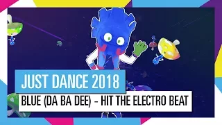 BLUE - HIT THE ELECTRO BEAT / JUST DANCE 2018 [OFFICIAL] HD