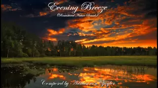 Relaxing Celtic Music - Evening Breeze (Remastered Nature Sounds)