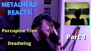 METALHEAD REACTS to Porcupine Tree - Deadwing // Part  1