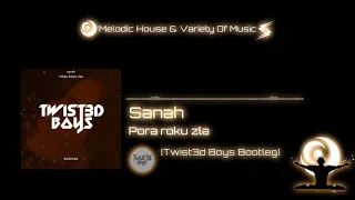 Sanah -  Pora Roku Zla (Twist3d Boys Bootleg) _ [MH & VOM]