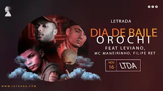 Orochi Dia de Baile feat. Leviano, Mc Maneirinho, Filipe Ret 🥃 [LETRA]
