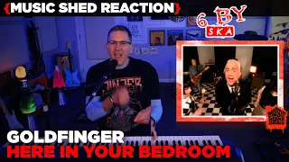 Music Teacher REACTS | Goldfinger "Here In Your Bedroom" | MUSIC SHED EP247