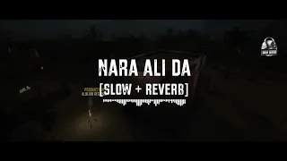 Nara Ali Da || Slowed + Reverb || Laiba Fatima || Lo-Fi || Naat Lovers