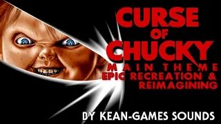 Curse of Chucky Main Theme Epic Recreation & Reimagining | Kean-Games Recreations