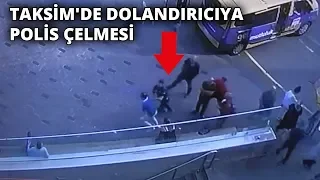 Taksim'de dolandırıcıya polis çelmesi