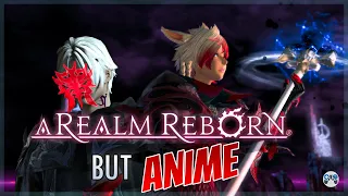 FFXIV A Realm Reborn, But It's an Anime Opening
