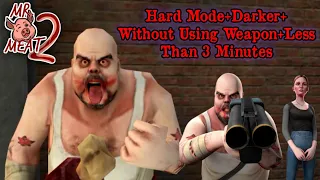 Mr. Meat 2 Hardest Challenge || Hard Mode+Darker+ Without Using Weapon+Less Than 3 Minutes