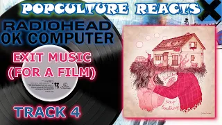 Radiohead - Exit Music (For A Film) Reaction - PopCulture Reacts