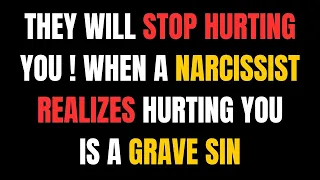 They Will Stop Hurting You❗When A Narcissist Realizes Hurting You Is A Grave Sin |NPD| #narcissist