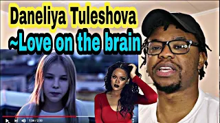 FIRST TIME HEARING DANELIYA TULESHOVA "LOVE ON THE BRAIN" (Rihanna Cover) | REACTION!!