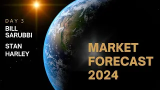 Market Forecast 2024: Bill Sarubbi & Stan Harley (Day 3)