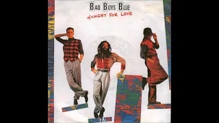 Bad Boys Blue - 1988 - Hungry For Love