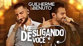 Guilherme e Benuto - Me Desligando de Você (DVD AMANDO, BEBENDO E SOFRENDO)