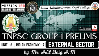 MISSION 100 | Day 81 | Group 1 Prelims | Economy - 9 | External Sectors | Mr.Adil Baig. A.M