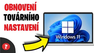 Jak OBNOVIT WINDOWS 11 | Návod | Windows 11 tovární nastavení / PC