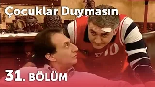 Çocuklar Duymasın 2.Sezon - 31.Bölüm