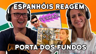 ESPANHÓIS REAGEM A PORTA DOS FUNDOS (PORRADA, SOBRE A MESA)