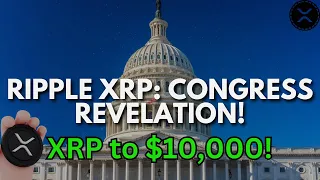 XRP Ripple News: U.S. Congress Reveals Shocking Forecast - XRP Could Reach $10,000!
