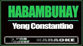 Habambuhay - YENG CONSTANTINO (KARAOKE)