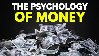 The Psychology of Money: Key Takeaways in 20 Minutes!