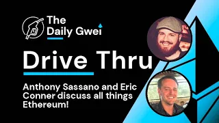 The Daily Gwei Drive Thru #8 with Anthony Sassano and Eric Conner | ETH to $20k, Spot ETH ETF & more