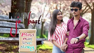 Naino Ki Jo Baat Naina Jaane Hai | Blind Love Story | The Harshit