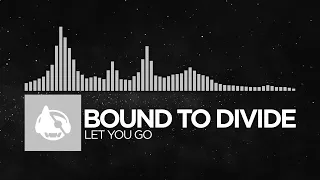 [Breaks] - Bound to Divide - Let You Go [When The Sun Goes Down EP]
