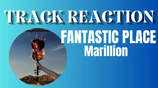 Marillion - Fantastic Place - Reaction