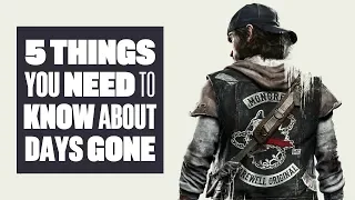 5 Things You Need To Know About Days Gone