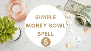 Simple Money Bowl Spell || Spellwork