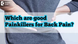 Which are good painkillers for Back Pain? - Dr. Ram Prabhoo