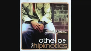 Othello & The Hipknotics – Classic [2004]