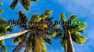 Tiktok mashup Brasil (Retropetiva 2021 - 2 horas)