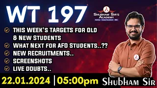 WT 197 | This Week's Target for Old & New Students I AFO Students | New Recruitments | 22.01.2024