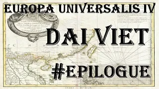 Europa Universalis 4 - Golden Century: Dai Viet #Epilogue