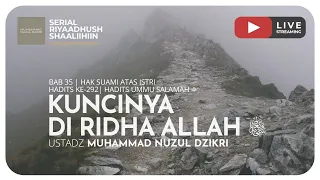 816. KUNCINYA DI RIDHA ALLAH | Riyaadush Shaalihin