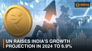 UN raises India's growth projection in 2024 to 6.9% | DD India