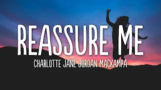 Charlotte Jane - REASSURE ME (Lyrics) Ft. JORDAN MACKAMPA