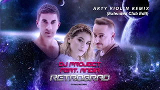 DJ Project feat. Andia - Retrograd (Arty Violin Extended Club Edit)