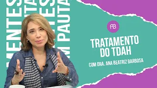 TRATAMENTO DO TDAH | ANA BEATRIZ