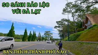 SO SÁNH BẢO LỘC VÀ ĐÀ LẠT KHOẢNG CÁCH ĐỊA LÝ KHÔNG QUÁ QUAN TRỌNG